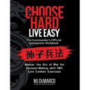 Choose Hard, Live Easy - the Commander's Official Companion Workbook: Master the Art of War for Decision-Making with 50+ Live Combat Exercises