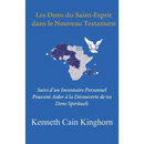 Les Dons Du Saint-Esprit Dans Le Nouveau Testament: Suivi D'Un Inventaire Personnel Pouvant Aider a la Decouverte de Tes Dons Spirituels