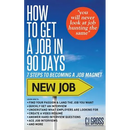 How to Get a Job in 90 Days: 7 Steps to Becoming a Job Magnet