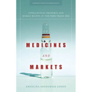 Of Medicines and Markets: Intellectual Property and Human Rights in the Free Trade Era