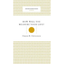 How Will You Measure Your Life? (Harvard Business Review Classics)