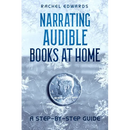 Narrating Audible Books At Home: A Step-By-Step Guide