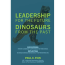 LEADERSHIP for the Future DINOSAURS from the Past: Discovering dynamic leadership competencies for times ahead. Reflecting on unique dinosaur behavior