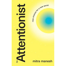 The Attentionist: New Choices for a New World