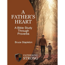 A Father's Heart - A Bible Study Through Proverbs