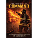 The Principles of COMMAND: A Framework for Aspiring Fire Officers