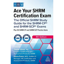 Ace Your Shrm Certification Exam: The Official Shrm Study Guide for the Shrm-Cp(r) and Shrm-Scp(r) Exams