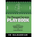 The Managed Services Playbook: A Guide to Running Successful Managed Services and Cloud Businesses