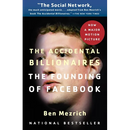 The Accidental Billionaires: The Founding of Facebook: A Tale of Sex, Money, Genius and Betrayal