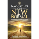 Navigating Your New Normal: A Road Map For Life Fulfilment After Trauma