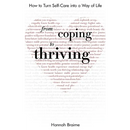 From Coping to Thriving: How to Turn Self-Care into a Way of Life