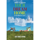 HOW TO DESIGN YOUR DREAM HOME (In 25 Years or Less!)