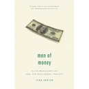 Men of Money: Elite Masculinities and the Neoliberal Project