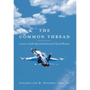The Common Thread: Lessons in Leadership and Awareness for Life and Business