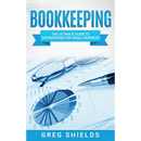 Bookkeeping: The Ultimate Guide to Bookkeeping for Small Business