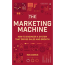 The Marketing Machine: How to Engineer Profitable, Effective Marketing for Your Small Business