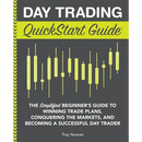 Day Trading QuickStart Guide: The Simplified Beginner's Guide to Winning Trade Plans, Conquering the Markets, and Becoming a Successful Day Trader