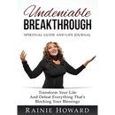 Undeniable Breakthrough: Transform Your Life and Defeat Everything That's Blocking Your Blessings
