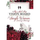 My Next Step Vision Board Dream Journal & Planner(R) for Single Women Desiring Marriage