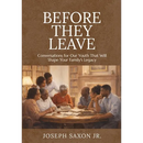 Before They Leave: Conversations for Our Youth That Will Shape Your Family's Legacy