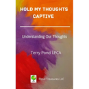 Hold My Thoughts Captive: Understanding Our Thoughts