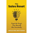 The Sales Reset: Forget the Scripts. Trust Yourself. Win Consistently