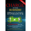 Charge Up Your Business!: 27 Ways to Boost Profits