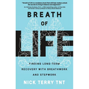 Breath of Life: Finding Long-Term Recovery with Breathwork and Stepwork