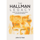 The Hallman Legacy: Impact of the Hallman Family in Waterloo Region