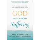 God Meets Us in Our Suffering: Hope and Encouragement for Those Journeying Through Cancer