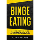 Binge Eating: How to stop binge eating fast whilst still enjoying your free time