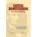 Capital Homesteading for Every Citizen: A Just Free Market Solution for Saving Social Security
