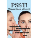 PSST!! Wanna Know a Secret? Getting Smarter, Making More Money Things They Didn't Teach You in School