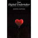 Your Digital Undertaker: Exploring Death in the Digital Age in Canada