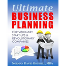 Ultimate Business Planning for Visionary Start-Ups and Revolutionary Companies