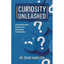Curiosity Unleashed: Achieving Business Excellence by Challenging the Status Quo