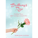 Brittany's Rose: Finding Peace After Losing a Loved One