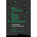 Best Practices in Green Supply Chain Management: A Developing Country Perspective