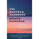 The Mantram Handbook: A Practical Guide to Choosing Your Mantram and Calming Your Mind