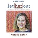 Let Her Out: Reclaim Who You Have Always Been
