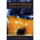 Gutters & Alleyways: Perspectives on Poverty and Struggle