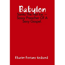 Babylon: Santa The Hot Ice - Sassy Preacher Of A Sexy Gospel.