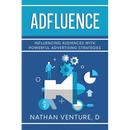 Adfluence: Influencing Audiences with Powerful Advertising Strategies