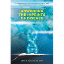 Unwinding the Imprints of Disease: Transforming Intergenerational and Transgenerational Trauma