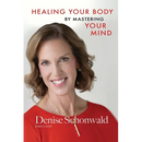 HEALING YOUR BODY BY MASTERING YOUR MIND Second Edition