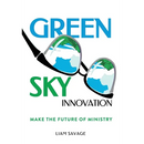 Green Sky Innovation: Make the Future of Ministry