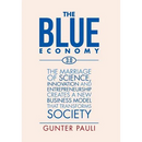 The Blue Economy 3.0: The marriage of science, innovation and entrepreneurship creates a new business model that transforms society