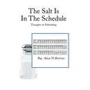 The Salt Is in the Schedule: Thoughts on Scheduling
