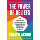 The Power of Beliefs: How Strengthening Seven Core Beliefs Predicts Greater Success and a Better Life