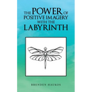 The Power of Positive Imagery with the Labyrinth